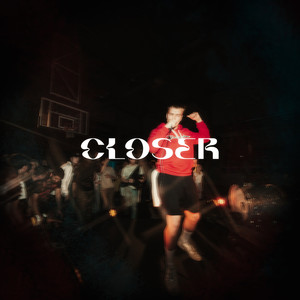 CLOSER