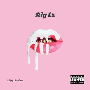 Big Lz (Explicit)