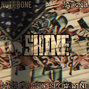 shine(feat. David Pearson, Jadzia & Slow Wine) (Explicit)