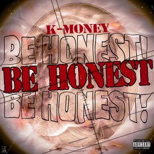 BE HONEST (Explicit)