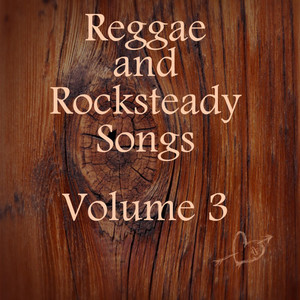 Reggae and Rocksteady Songs Vol 3