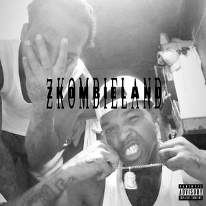 ZKombieland (feat. 55Li) (Explicit)