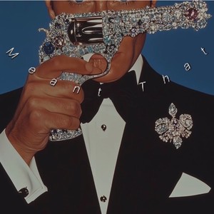 Meant That (Explicit)
