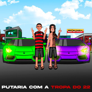 Putaria Com a Tropa do 22 (Explicit)