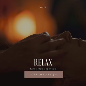 Relax: Ethnic Relaxing Music for Massage, Vol. 06