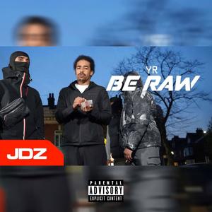 Be Raw Freestyle (feat. JDZmedia) (Explicit)