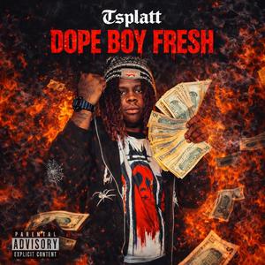Dope boy fresh (Explicit)
