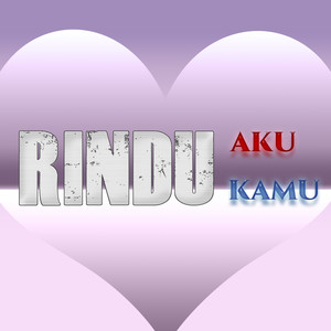 Rindu Aku Rindu Kamu