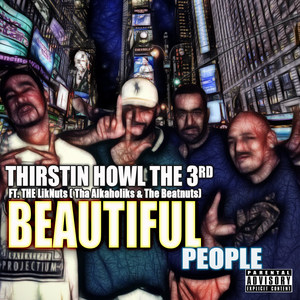 Beautiful People(feat. tha Liknuts, the AlKAholiks & the Beat Nuts) (Explicit)