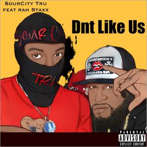 Dnt Like Us (feat. Rah Staxx) [Explicit]