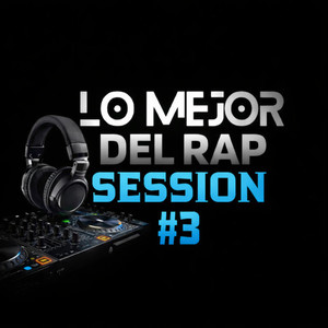 LO MEJOR DEL RAP // SESSION #3 (Explicit)