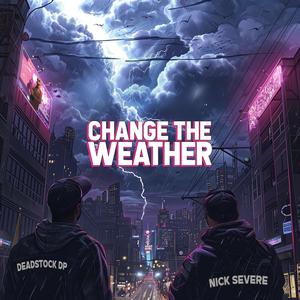Change The Weather (feat. Deadstock DP) (Explicit)