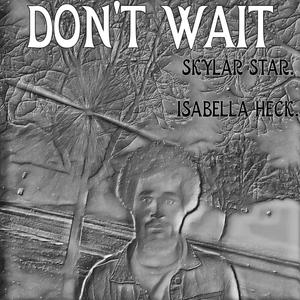 Don't Wait (feat. Isabella Heck)