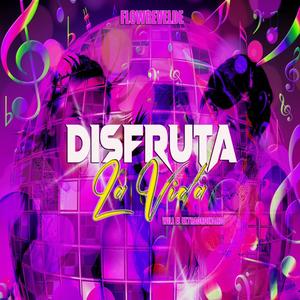Disfruta La Vida (feat. Flowrevelde)