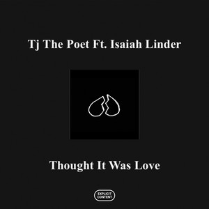 Thought It Was Love (Explicit)