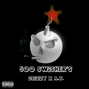 500 Swisher's (Explicit)