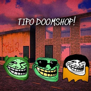 TIPO DOOMSHOP! (Explicit)