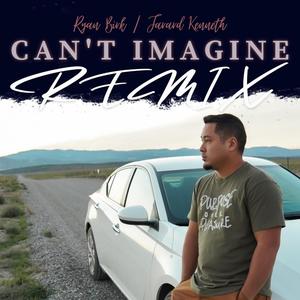 Can't Imagine (feat. Jarard Kenneth) [Remix]