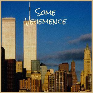 Some Vehemence