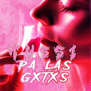 Tussi Pa las Gxtxs (Explicit)