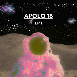 APOLO 18 (EP 1) [Explicit]