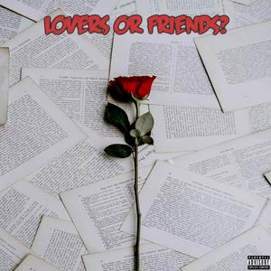 Lovers or Friends? (Explicit)