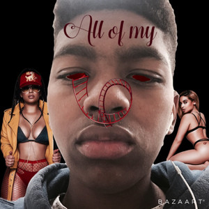 All Of My (Explicit)
