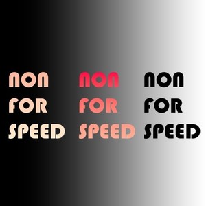 Non for Speed