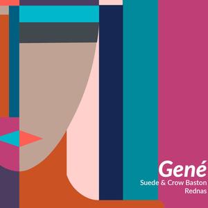 Suede & Crow Baston - Gené (feat. Rednas)