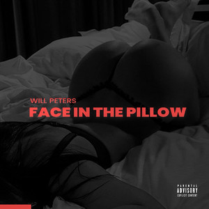 Face In The Pillow (Single) [Explicit]