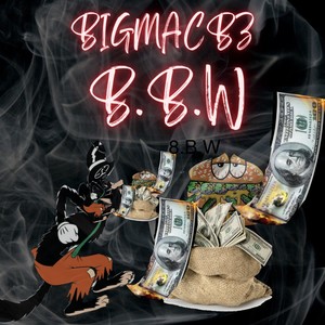 BigMacBZ - BBW (Big Bad Wolf) (Explicit)