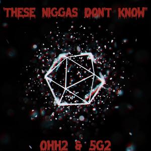 these niggas don't know (feat. 5gz) (Explicit)