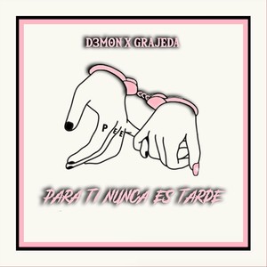 Para Ti Nunca Es Tarde(feat. D3mon) (Explicit)