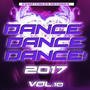 Dance Dance Dance 2017 Vol. 10