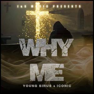 Why Me (feat. Iconic)