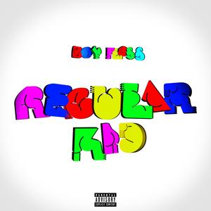 REGULAR KID (Explicit)