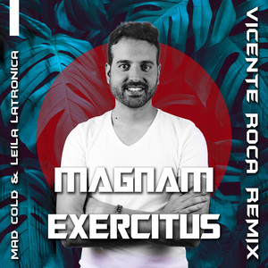 Magnam Exercitus (Vicente Roca Remix)