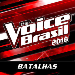 The Voice Brasil 2016 – Batalhas (2016巴西好声音 - 战斗)