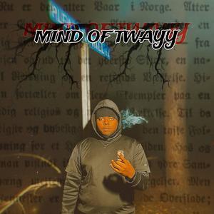 Mind Of Twayy (Explicit)