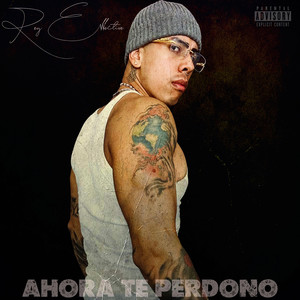 Ahora Te Perdono (Explicit)