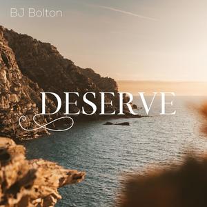 Deserve (Explicit)