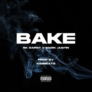 Bake (feat. Mark Justin) (Explicit)