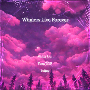 Winners Live Forever (Explicit)