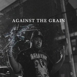 Against The Grain (Explicit)