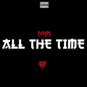 All The Time(feat. A$hDollaSign) (Explicit)