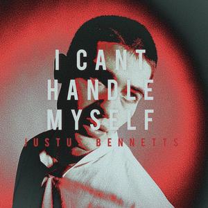 I Can't Handle Myself (Explicit)