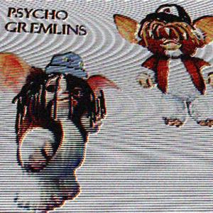 PSYCHO GREMLINS(feat. KVMVDO) (Explicit)