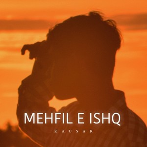 Mehfil E Ishq