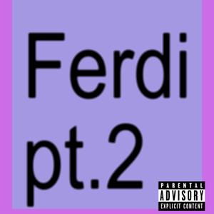 Ferdi (feat. Twano With the Hits) (Part2Slowed) (Explicit)