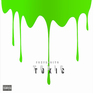 Toxic (Pt. 1) [Explicit]